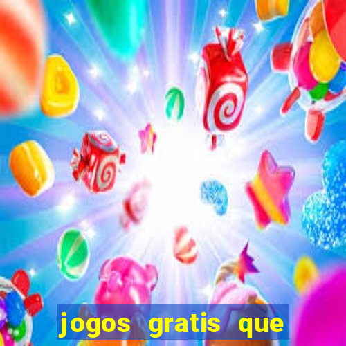 jogos gratis que realmente ganha dinheiro